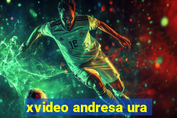 xvideo andresa ura